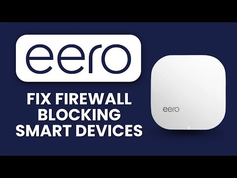 Eero Router Firewall Blocking Smart Devices ⚠️ How to Disable Rule