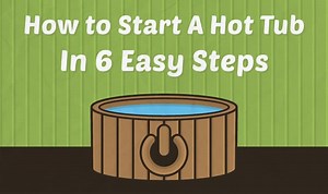 How to Start a Hot Tub in 12 Easy Steps