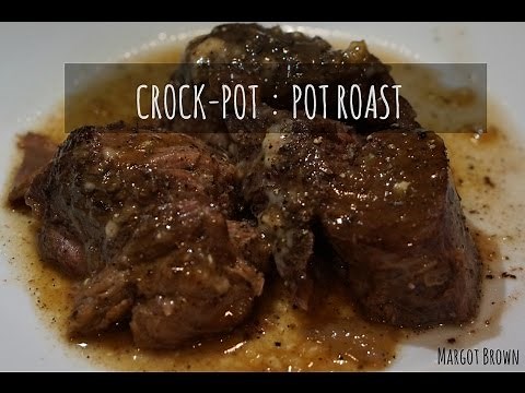 Slow Cooker (Crock Pot) POT ROAST | Margot Brown