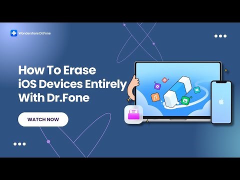 How To Erase iOS Devices Entirely With Dr.Fone