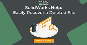 SolidWorks Help: Easily Recover Deleted Files