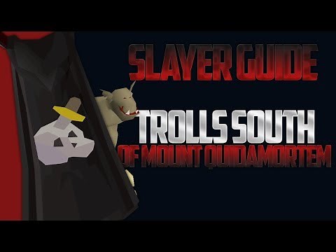 Trolls South of Mount Quidamortem | OSRS Slayer Guide/Location