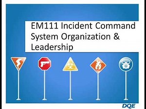 DQE EM111 Incident Command System Organization and Leadership