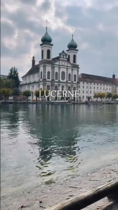 Lucerne: The Most Beautiful City in Switzerland?