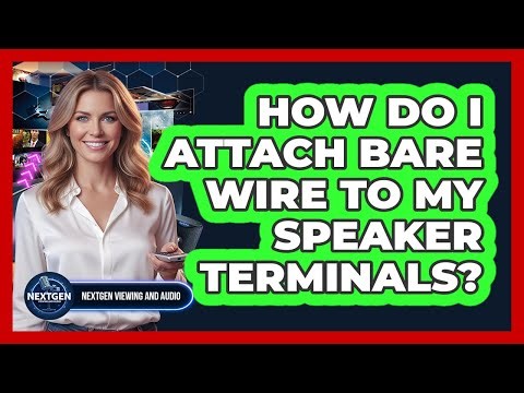How Do I Attach Bare Wire To My Speaker Terminals?