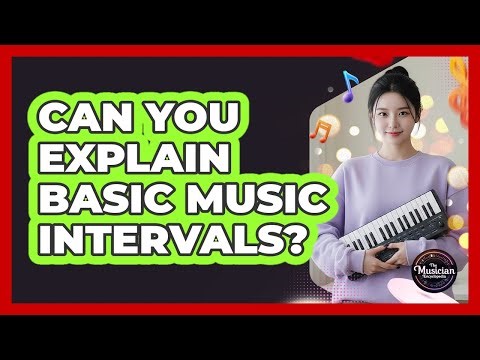 Can You Explain Basic Music Intervals?