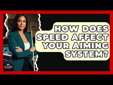 How Does Speed Affect Your Aiming System? - Billiards Hustlers