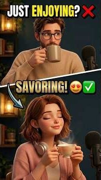 Savoring vs. Enjoying: Are You Missing the Moment?