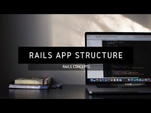 Ruby on Rails Application Structure Explained