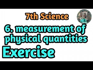 chapter 6 Measurement of Physical Quantities exercise class 7 | std 7th
