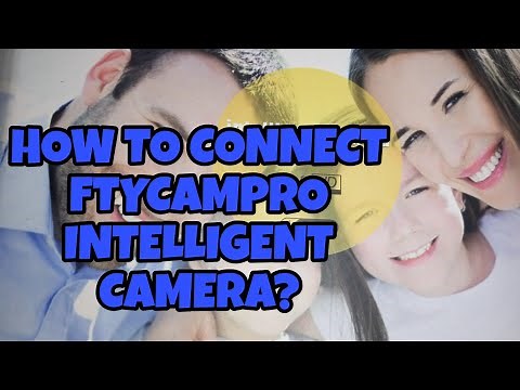 V61.FTYCAMPRO INTELLIGENT CAMERA SET UP