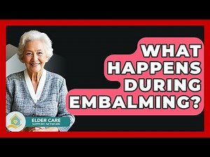 What Happens During Embalming? - Elder Care Support Network