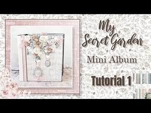 Tutorial 1 My Secret Garden Mini Album ( Scrapqueen Designs paper collection My Secret Garden )