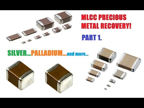 MLCC PRECIOUS METAL RECOVERY - PART 1...