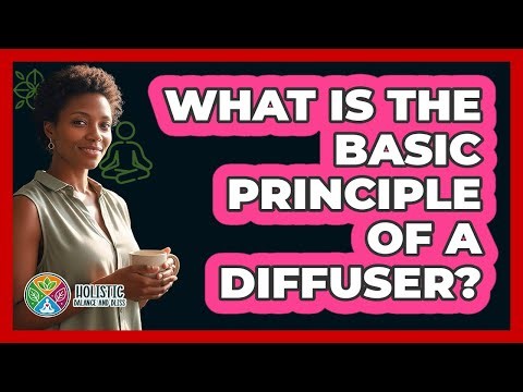 What Is The Basic Principle Of A Diffuser?