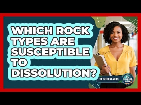 Which Rock Types Are Susceptible to Dissolution?