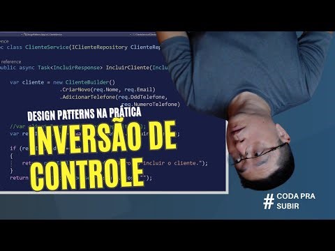 Design Patterns na Prática com C#: INVERSÃO DE CONTROLE (IoC)