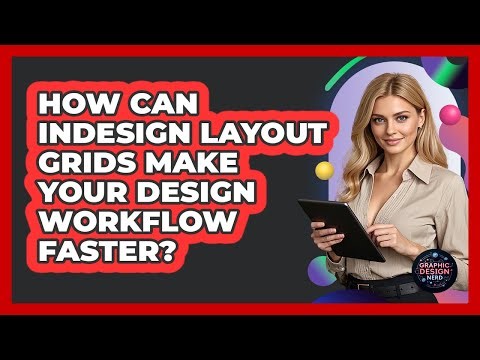 How Can InDesign Layout Grids Make Your Design Workflow Faster? - Graphic Design Nerd