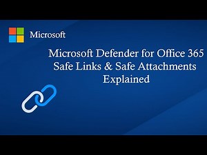 Microsoft Defender for Office 365 | Safe Links & Safe Attachments Explained EN