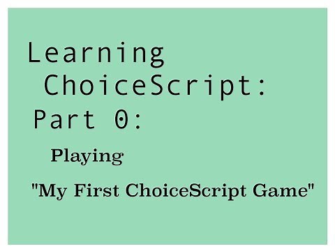 Learning ChoiceScript (2018): Part 0: Playing "My First ChoiceScript Game"