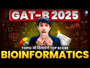 GAT B Important Topics 2025: Bioinformatics Made Easy!