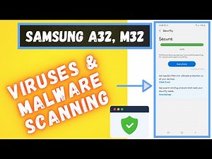 SAMSUNG Galaxy A32, M32 – How To Detect & Remove Viruses & Malware
