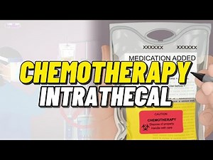 Chemotherapy Drug Administration: Intrathecal (Oncology)