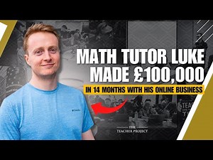 How Math Tutor Luke Made £100,000 With His Online Tutoring Business