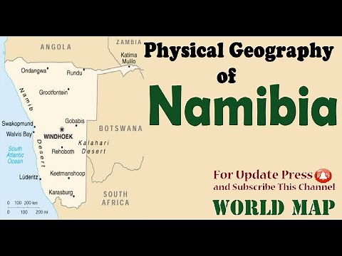 Physical Geography of Namibia / Physical Features of Namibia / Physical Map of Namibia / Namibia Map