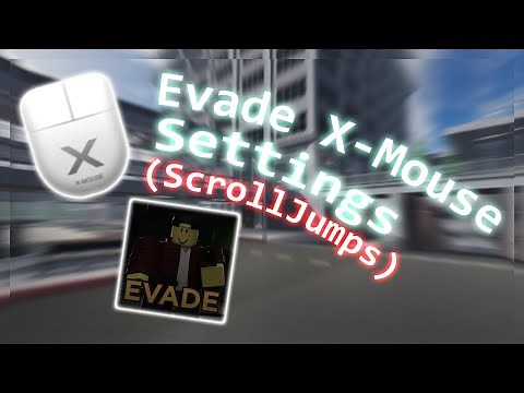 Evade X-Mouse Settings (ScrollJump)