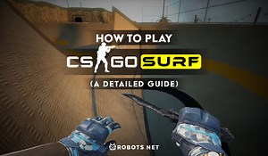 How to Play CSGO Surf (A Detailed Guide) | Robots.net