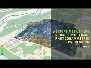 AGISOFT METASHAPE TRICKS FOR OPTIMAL PHOTOGRAMMETRIC PROCESSING VOLUME 3