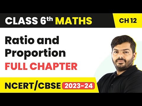 Ratio and Proportion - Full Chapter Explanation & NCERT Solutions | Class 6 Maths Chapter 12