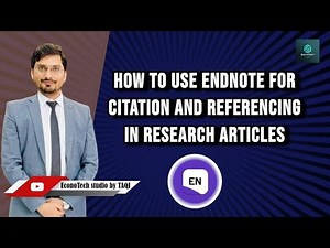How to Use EndNote for Accurate Citations and References in Academic Writing