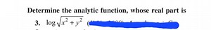 Determine the analytic function whose real part is:\text{Re}(... | Filo