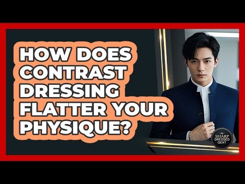 How Does Contrast Dressing Flatter Your Physique?