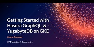 Getting Started with Hasura GraphQL & YugabyteDB on GKE