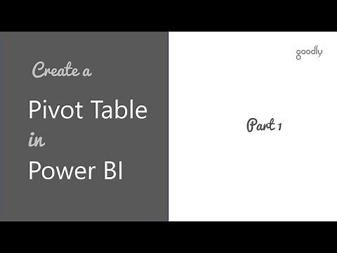 How to Create a Pivot Table in Power BI - Part 1