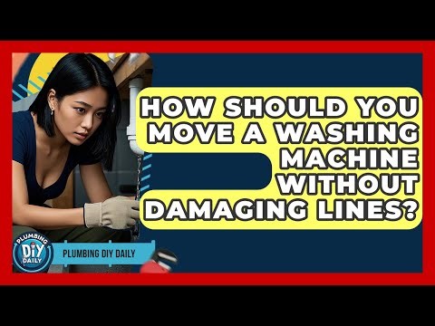 How Should You Move A Washing Machine Without Damaging Lines? - Plumbing DIY Daily