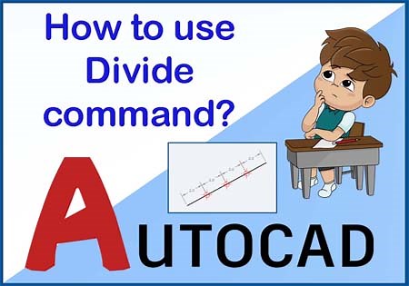 How to use Divide Line Segments in AutoCAD (100% Tip) Aug 24