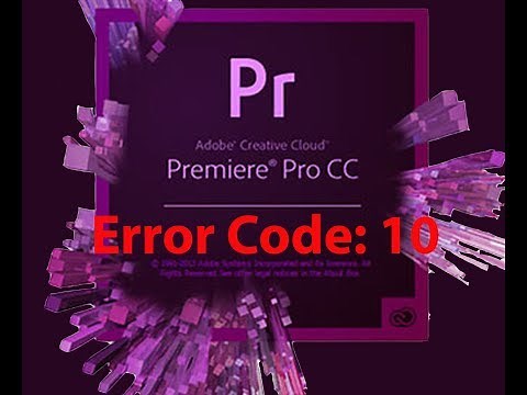 Premiere Pro CC 2019 - Error Code: 10 FIX