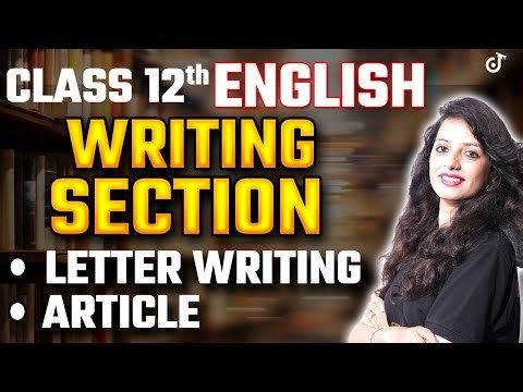 Letter and Article Writing Class 12 🔥 | Class 12 English Writing Section ✅ | Format, Tips and Tricks