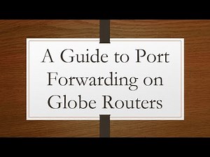 A Guide to Port Forwarding on Globe Routers
