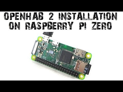 openHAB 2 on Raspberry Pi Zero W Installation for Smart Home automation