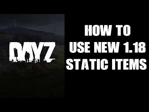How To Use New 1.18 Static Items To Create Custom Server Locations & Props In DayZ Editor PC Console