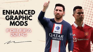 FIFA 22 Enhanced Graphic Mods
