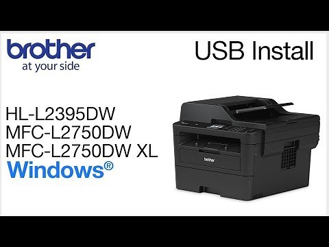 USB Install MFCL2750DW or HLL2395DW - Windows