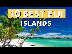 Top 10 Most Beautiful Islands in Fiji