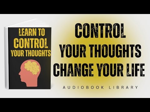 How to Control Your Thoughts | Positive Thinking & Mental Discipline Audiobook