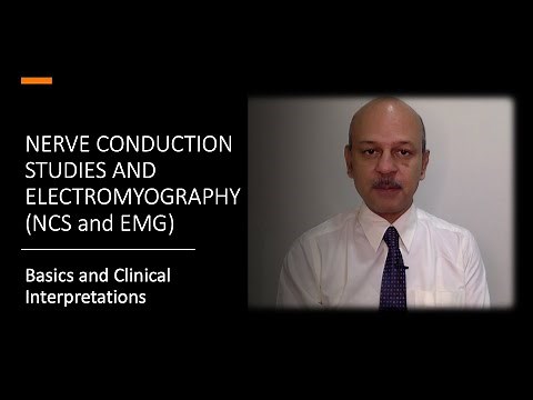 Nerve conduction Studies and Electromyography (NCS and EMG) - Basics and Clinical interpretation